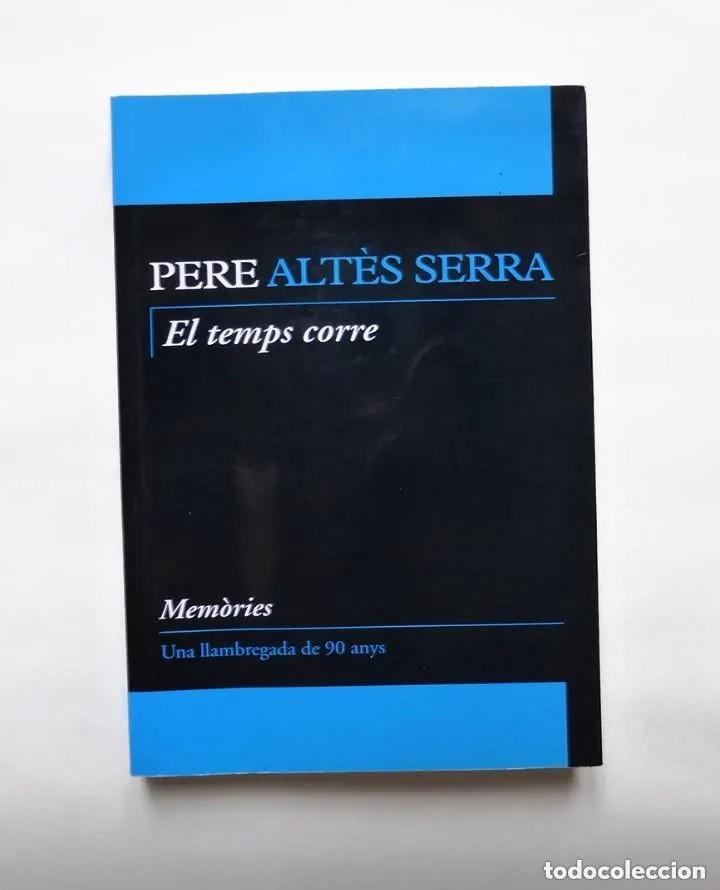 Libros de segunda mano: PERE ALT&Egrave;S SERRA - EL TEMPS CORRE - Foto 1
