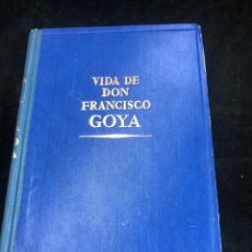 Libros de segunda mano: VIDA DE DON FRANCISCO GOYA Y LUCIENTES CASTAN. FERNANDO CASTÁN PALOMAR, 1944. Lote 272189643