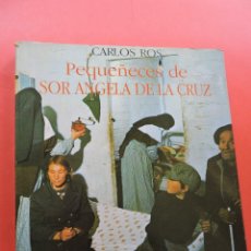 Libri di seconda mano: PEQUEÑECES DE SOR ÁNGELA DE LA CRUZ. ROS, CARLOS. EDITORIAL ANDALUCÍA IBERIA 1982. Lote 273064908
