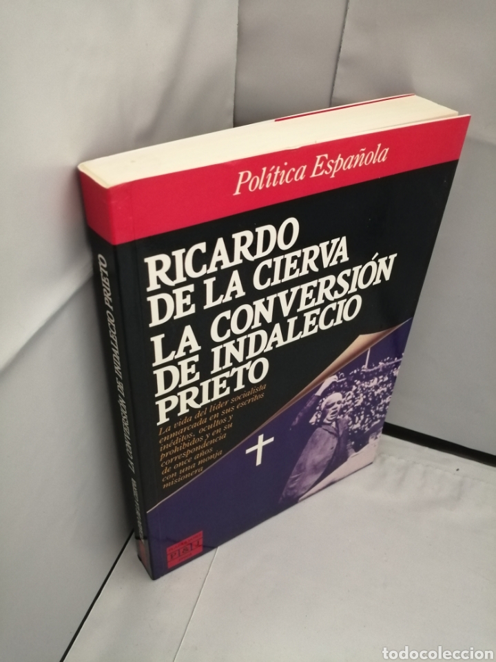 Libros de segunda mano: LA CONVERSI&Oacute;N DE INDALECIO PRIETO (PRIMERA EDICI&Oacute;N) - Foto 3