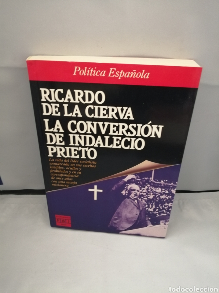 Libros de segunda mano: LA CONVERSI&Oacute;N DE INDALECIO PRIETO (PRIMERA EDICI&Oacute;N) - Foto 1