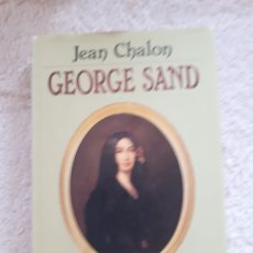 Libros de segunda mano: JEAN CHALON - GEORGE SAND - ED. TESTOMONIO EDHASA. Lote 279351163