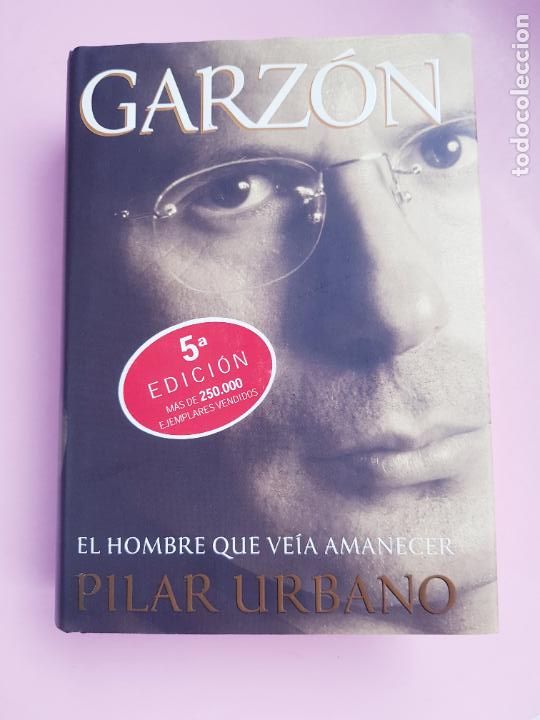 Libri di seconda mano: LIBRO-GARZ&Oacute;N-EL HOMBRE QUE VE&Iacute;A AMANECER-PILAR URBANO-EXCELENTE-5&ordf;EDICI&Oacute;N-2000