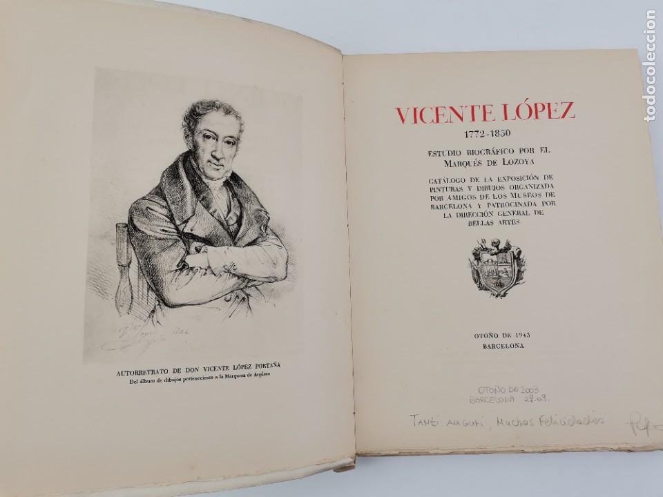 Libros de segunda mano: L-6051. VICENTE LOPEZ 1772-1850. ESTUDIO BIOGRAFICO POR EL MARQUES DE LOZOYA. 1943. - Foto 2 - 285088768