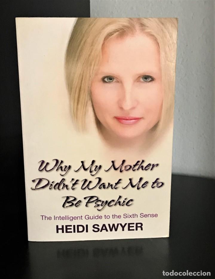 Libros de segunda mano: Why My Mother Didn't Want Me to Be Psychic de Heidi Sawyer