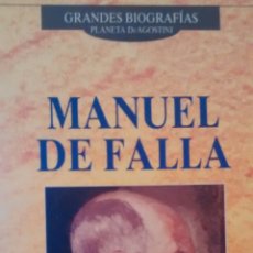 Libros de segunda mano: GRANDES BIOGRAFIAS: MANUEL DE FALLA (PLANETA DE AGOSTINI)