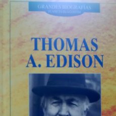 Libros de segunda mano: GRANDES BIOGRAFIAS: THOMAS A. EDISON (PLANETA DE AGOSTINI)