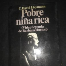 Libros de segunda mano: POBRE NIÑA RICA . VIDA Y LEYENDA DE BARBARA HUTTON - C. DAVID HEYMANN. Lote 287949968