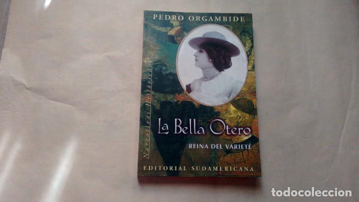 Libros de segunda mano: PEDRO ORGAMBIDE - LA BELLA OTERO - Foto 1
