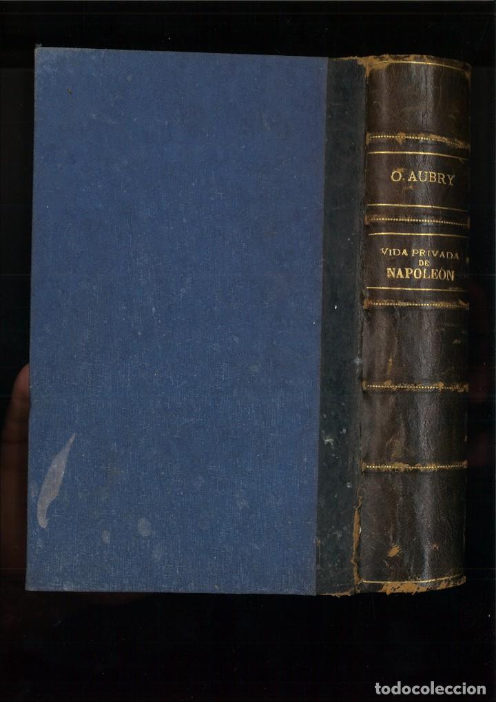 Libros de segunda mano: VIDA PRIVADA DE NAPOLE&Oacute;N. Octave Aubry - Foto 2