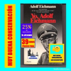 Libros de segunda mano: YO, ADOLF EICHMANN - SEGUNDA GUERRA MUNDIAL - GESTAPO SS SHOAH HOLOCAUSTO - RARO - 39 EUROS FINAL