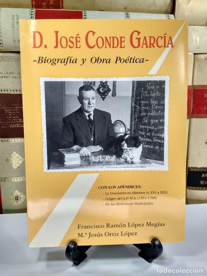 Libros de segunda mano: D. JOS&Eacute; CONDE GARC&Iacute;A. Biograf&iacute;a y Obra Po&eacute;tica. L&Oacute;PEZ MEG&Iacute;AS, Francisco Ram&oacute;n / ORTIZ L&Oacute;PEZ, M. &ordf; J.