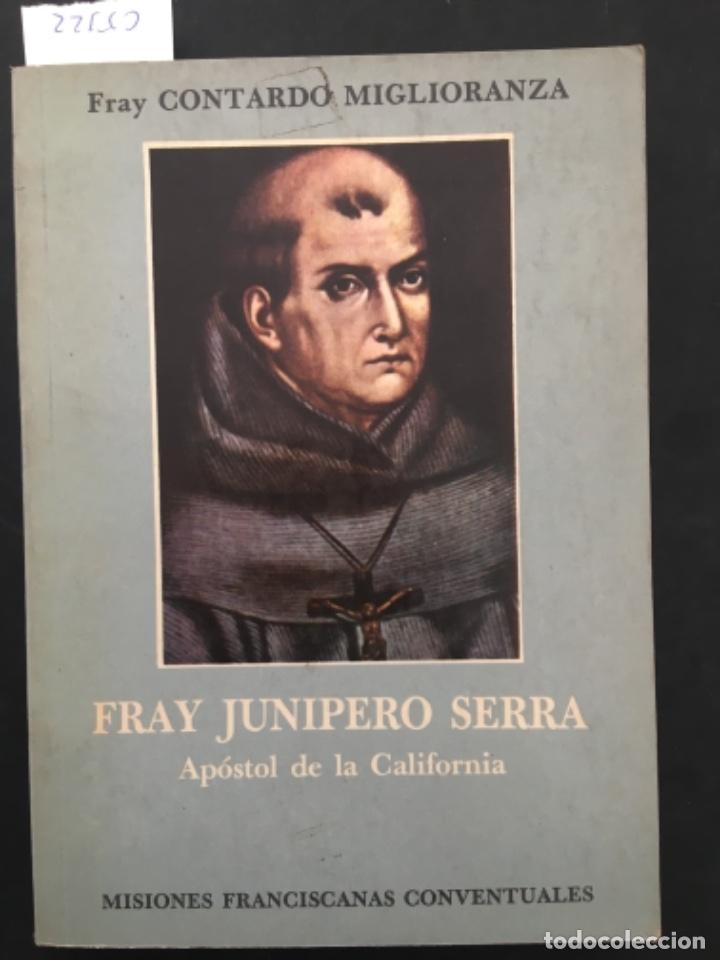Livres d'occasion: FRAY JUNIPERO SERRA, APOSTOL DE LA CALIFORNIA, CONTARDO MIGLIORANZA