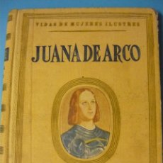 Libros de segunda mano: JUANA DE ARCO. VIDAS DE MUJERES ILUSTRES. LUIS SANTA MARINA (MIEMBRO DE FALANGE). Lote 301786168
