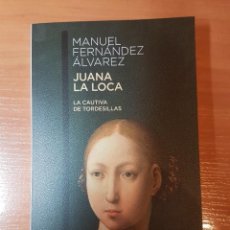 Libros de segunda mano: JUANA LA LOCA. MANUEL FERNANDEZ ALVAREZ. Lote 301973763