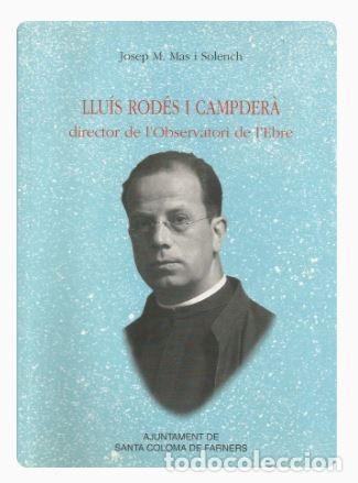 Libros de segunda mano: LLUIS ROD&Eacute;S I CAMPDER&Agrave; DIRECTOR DE L'OBSERVATORI DE L'EBRE-Josep M. Mas i Solench