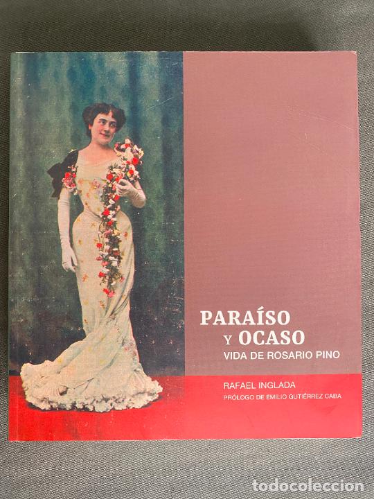PARAISO Y OCASO - VIDA DE ROSARIO PINO , MALAGA , ACTRIZ , 2019 (Libros de Segunda Mano - Biografías)