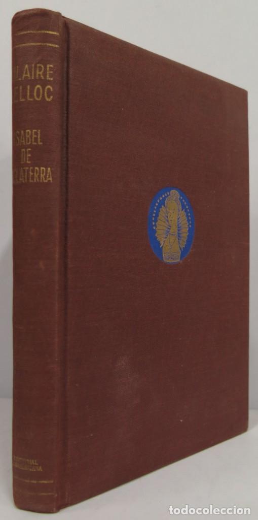 Libros de segunda mano: ISABEL DE INGLATERRA. HILAIRE BELLOC - Foto 1