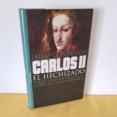 Libros de segunda mano: JAIME CONTRERAS - CARLOS II, EL HECHIZADO - TEMAS DE HOY 2003