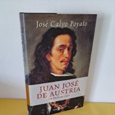 Libros de segunda mano: JOSE CALVO POYATO - JUAN JOSÉ DE AUSTRIA, UN BASTARDO REGIO - PLAZA & JANES 2001