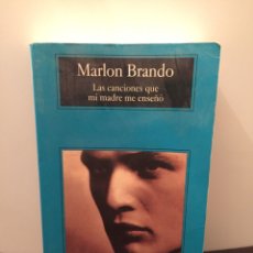 Libros de segunda mano: MARLON BRANDO - LAS CANCIONES QUE MI MADRE ME ENSEÑÓ - LIBRO COMPACTOS ANAGRAMA - RARO DESCATALOGADO