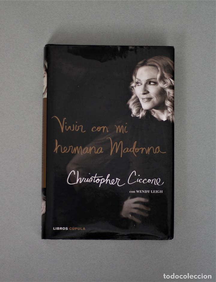 Libros de segunda mano: MADONNA//VIVIR CON MI HERMANA MADONNA//CICCONE,CHRISTOPHER//LIBROS C&Uacute;PULA//BARCELONA,2009