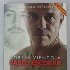 Libros de segunda mano: LIBRO SOBREVIVIENDO A PABLO ESCOBAR (EDICIONES DIPON, 2016) POPEYE SICARIO CARTEL DE MEDELLIN. Lote 300222678