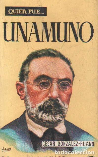 Libros de segunda mano: QUIEN FUE&hellip; UNAMUNO. GOZNALEZ RUANO, C&Eacute;SAR. A-BI-3016