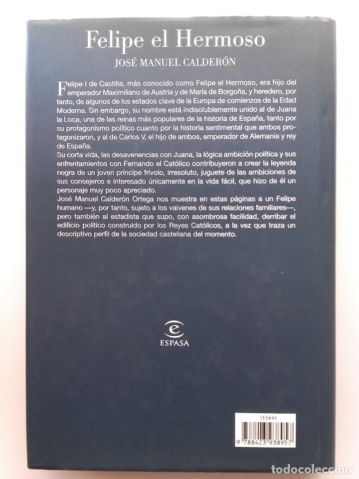 Libros de segunda mano: FELIPE EL HERMOSO - José Manuel Calderón - Ed. Espasa Calpe - 2001 - Foto 2 - 312346273