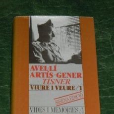Libros de segunda mano: AVEL·LÍ ARTÍS-GENER, TISNER - VIURE I VEURE, 1 - ED. PÒRTIC 6A.ED. - 1992
