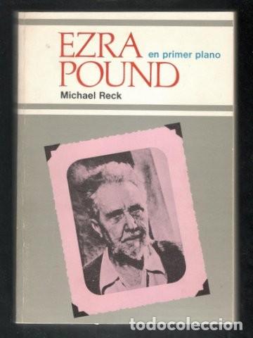 Libros de segunda mano: RECK, MICHAEL: EZRA POUND EN PRIMER PLANO - Foto 1