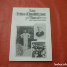 Libros de segunda mano: LOS GRICE-HUTCHINSON DE CHURRIANA - JESÚS MANUEL CASTILLO RAMOS. Lote 315411618