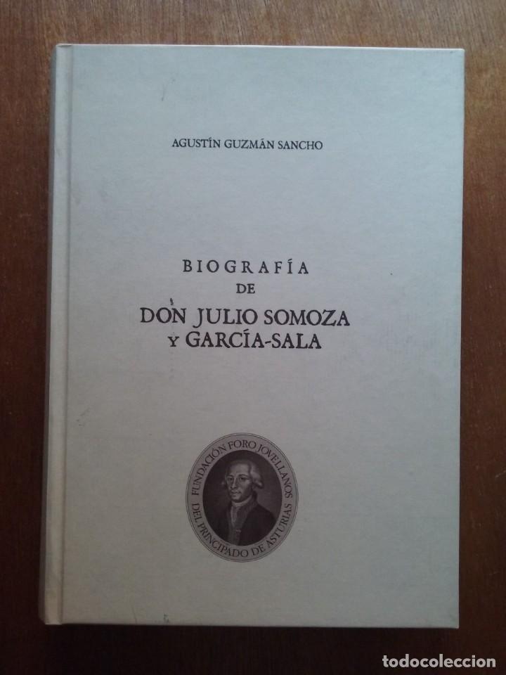 Gebrauchte B&uuml;cher: BIOGRAFIA DE DON JULIO SOMOZA Y GARCIA SALA, AGUSTIN GUZMAN SANCHO, EDICION NUMERADA TAPA DURA, 2001