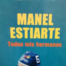Libros de segunda mano: TODOS MIS HERMANOS DE MANEL ESTIARTE (PLATAFORMA ED)