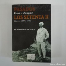 Libros de segunda mano: PASADOS LOS SETENTA II. DIARIOS (1971-1980) - ERNST JÜNGER - SEMINUEVO. Lote 316965803