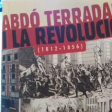 Libros de segunda mano: ABDO TERRADAS I LA REVOLUCIO (1812-1856) DE RAUL AGUILAR CESTERO (UPEC)