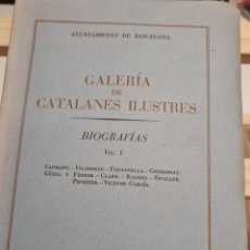Libros de segunda mano: LIBRO GALERÍA DE CATALANES ILUSTRES, VOL 1 AYUNTAMIENTO DE BARCELONA, 1948