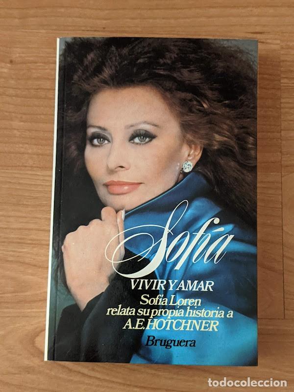 Libros de segunda mano: SOF&Iacute;A. VIVIR Y AMAR. CON DEDICATORIA SOF&Iacute;A LOREN - Foto 1