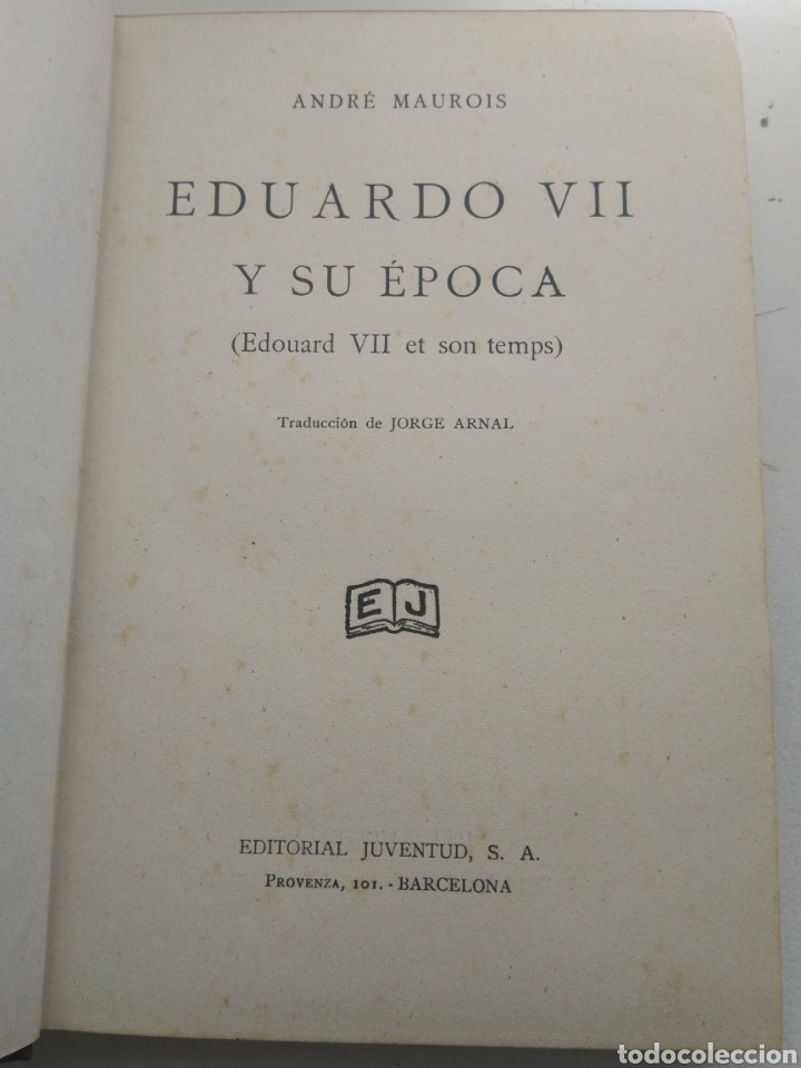 Libros de segunda mano: EDUARDO VII Y SU &Eacute;POCA/ANDR&Eacute; MOUROIS - Foto 3