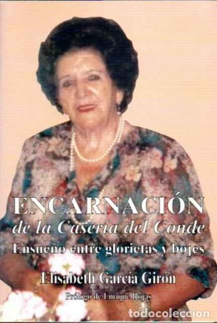 Livres d'occasion: Encarnaci&oacute;n de la Caser&iacute;a de Conde. Ensue&ntilde;o entre glorietas y bojes - Garc&iacute;a Gir&oacute;n, Elisabeth