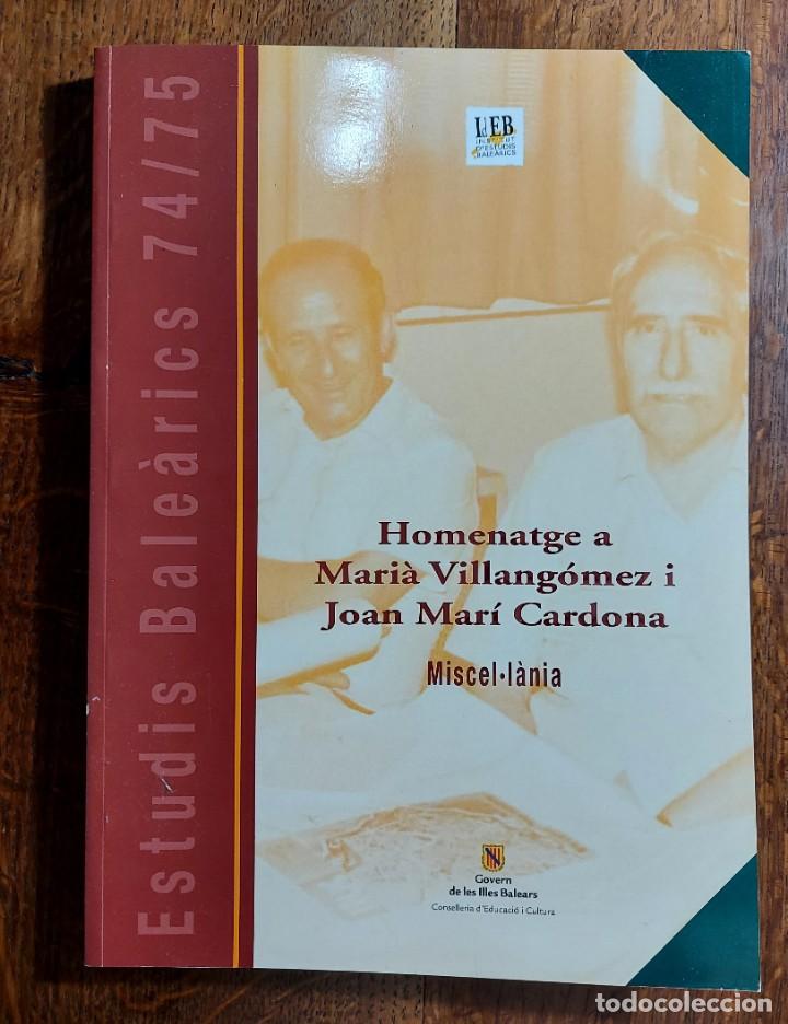 Livres d'occasion: Homenatge a Mari&agrave; Villag&oacute;mez i Joan Mar&iacute; Cardona. Miscl.l&agrave;nia Estudis Balearics 74/75. R&uacute;stica, 2004