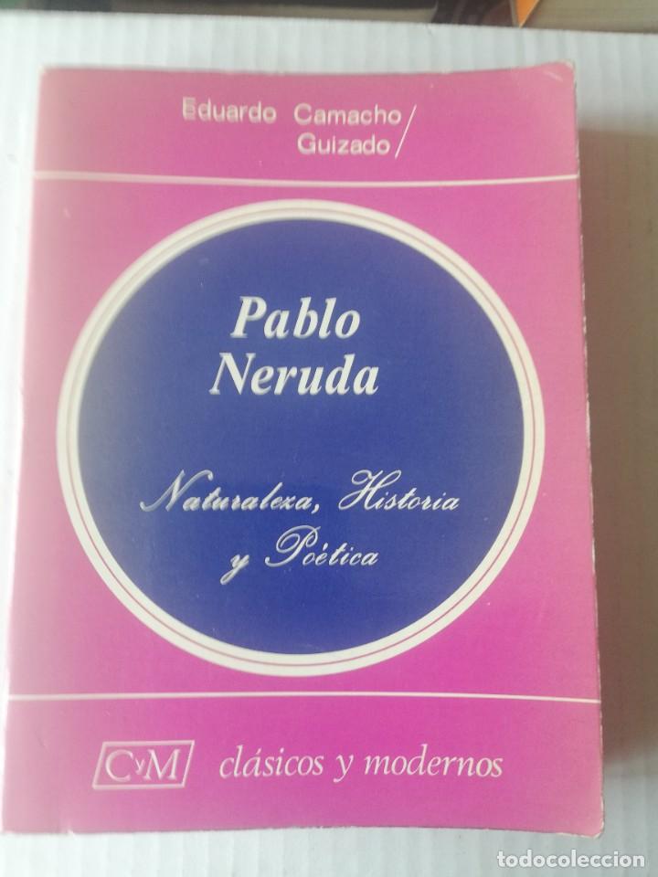 Libros de segunda mano: EDUARDO CAMACHO. PABLO NERUDA.Naturaleza, Historia y Po&eacute;tica. SGEL, 1978