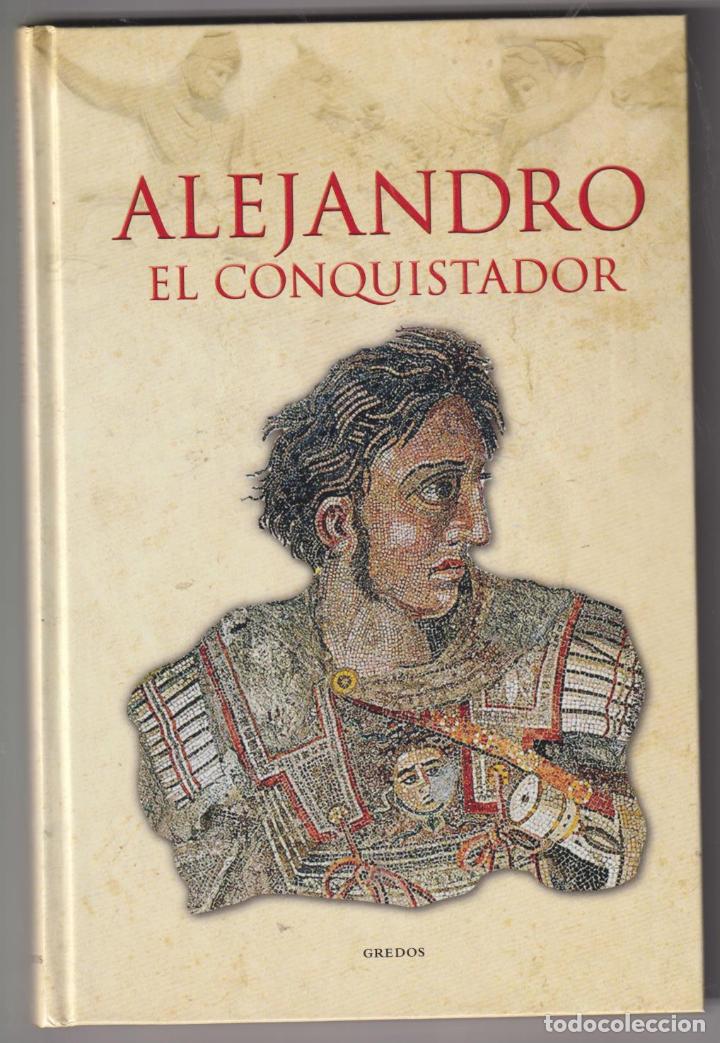 Libros de segunda mano: Alejandro El Conquistador. Gredos 2018 - Foto 1