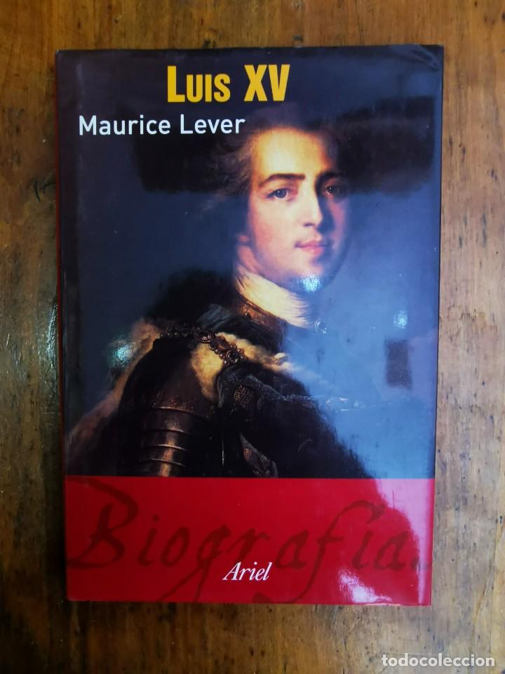 Libros de segunda mano: LEVER, Maurice. Luis XV - Foto 1
