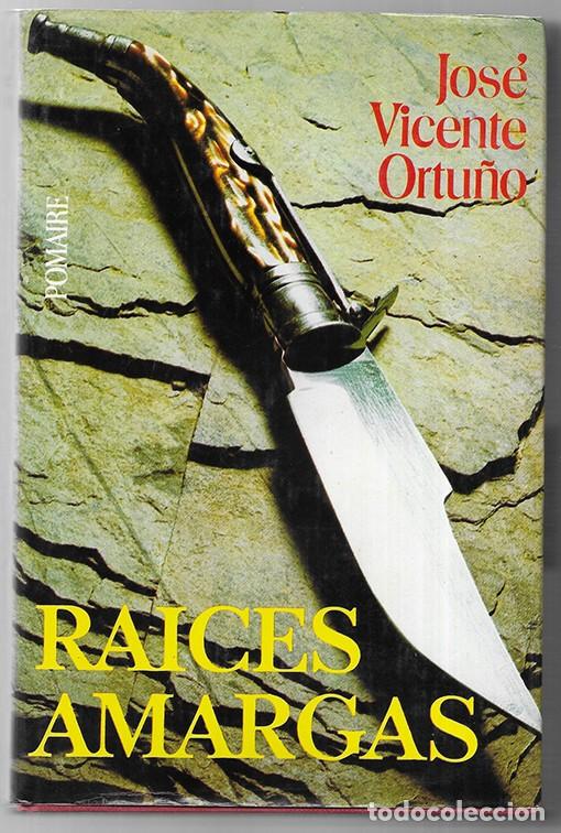 Libros de segunda mano: Raices Amargas. Memorias de mi Odio. Ortu&ntilde;o, Jos&eacute; Vicente.