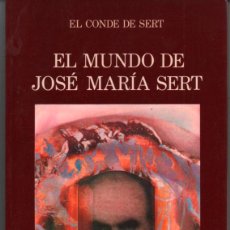 Libros de segunda mano: EL CONDE DE SERT. EL MUNDO DE JOSÉ MARIA SERT. ANAGRAMA. Lote 341888413