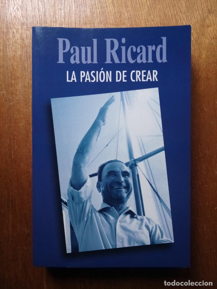 Libros de segunda mano: PAUL RICARD, LA PASION DE CREAR
