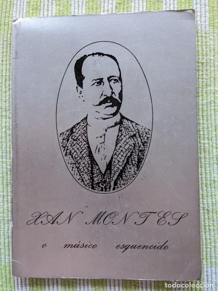 Libri di seconda mano: XAN MONTES - O MUSICO ESQUENCIDO - IMPRESO EN LA VOZ DE LA VERDAD DE LUGO