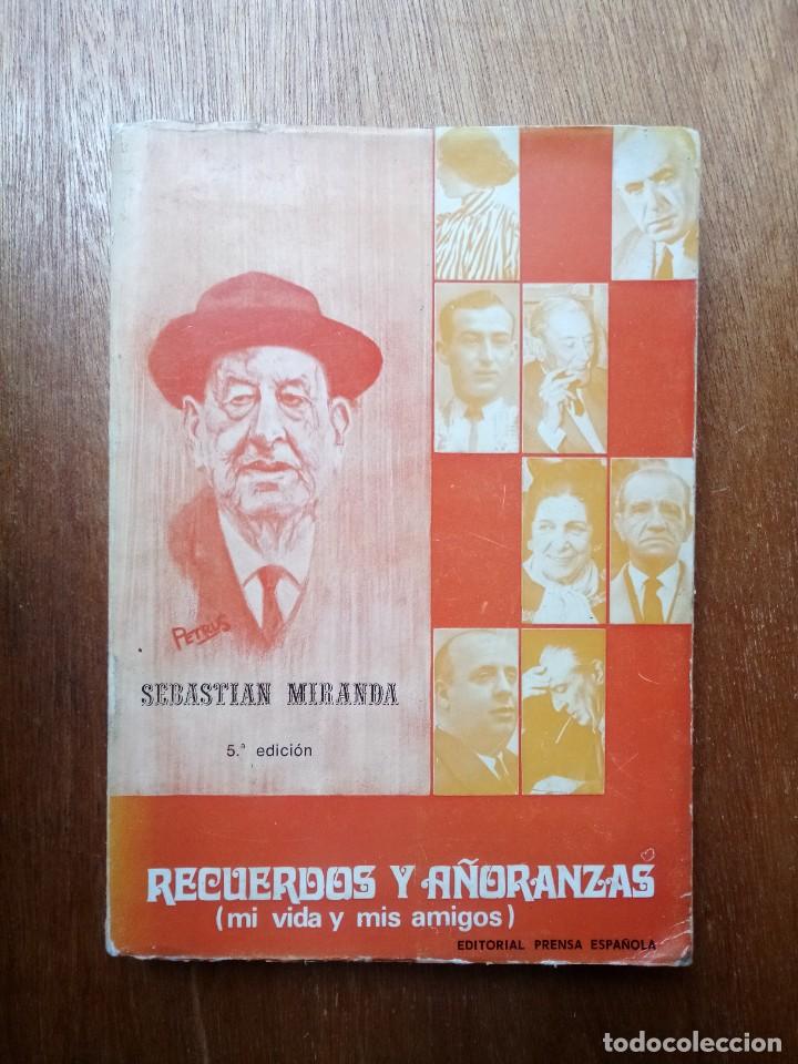Libros de segunda mano: SEBASTIAN MIRANDA, RECUERDOS Y A&Ntilde;ORANZAS, MI VIDA Y MIS AMIGOS, EDITORIAL PRENSA ESPA&Ntilde;OLA