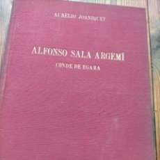 Libros de segunda mano: ALFONSO SALA ARGEMÍ CONDE DE EGARA POR AURELIO JOANIQUET ESPASA-CALPE 1955 CATALANISMO. Lote 346507263